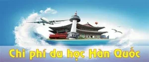 Chi phí du học Hàn Quốc