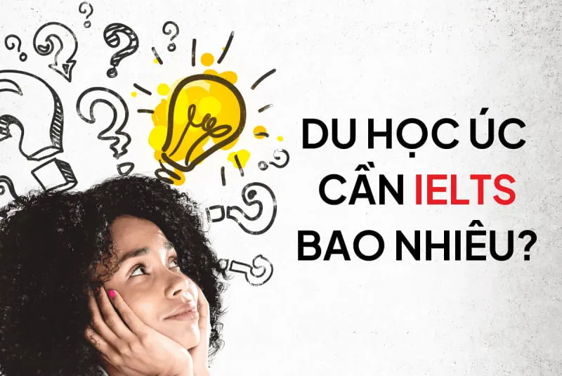 Du học cần IELTS bao nhiêu